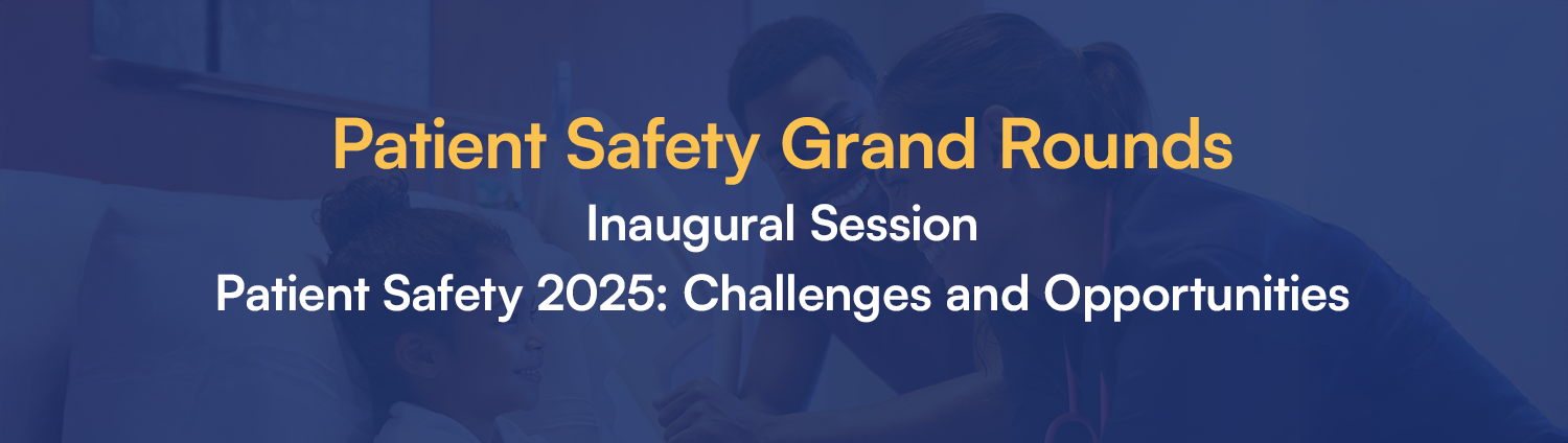 Joint Commission International (JCI) Patient Safety Grand Rounds